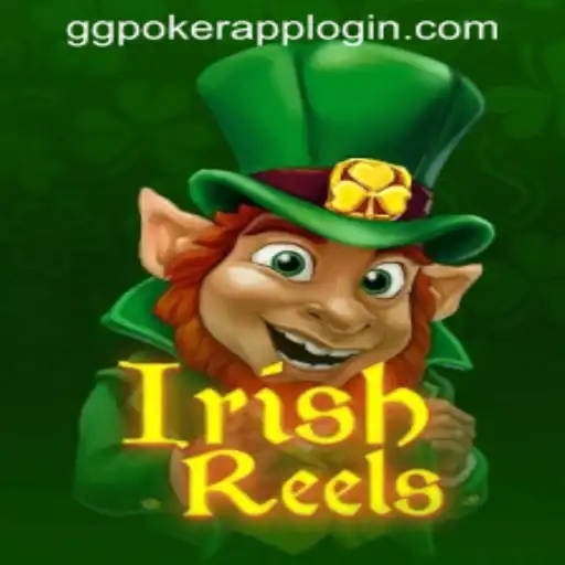 Exploring IrishReels: A Fascinating Journey into Celtic Slots and GGPOKER APP LOGIN